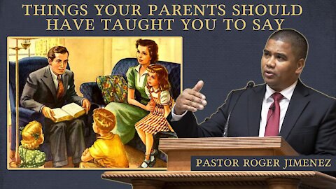 【 Things Your Parents Should Have Taught You to Say 】 Pastor Roger Jimenez | Verity Baptist Church