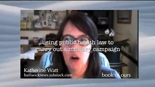 War Crimes Exposed By Katherine Watt: "Using Public Health 'Law' To Carry Out A Military Campaign"