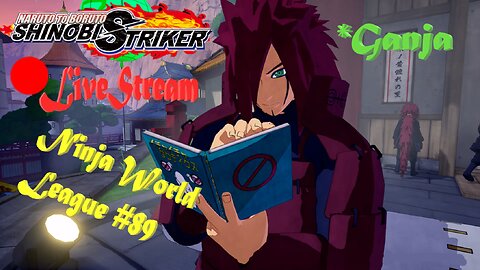 *Ganja Shinobi SHTUFF | Ninja World League #89 | Shinobi Striker LiveStream