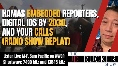 Hamas Embedded Reporters, Digital IDs by 2030, and Your Calls