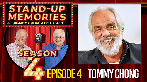 STAND-UP MEMORIES S4 E4 Laughing Through Time - TOMMY CHONG -COUNTERCULTURE ICON/NOT THE MEXICAN ONE