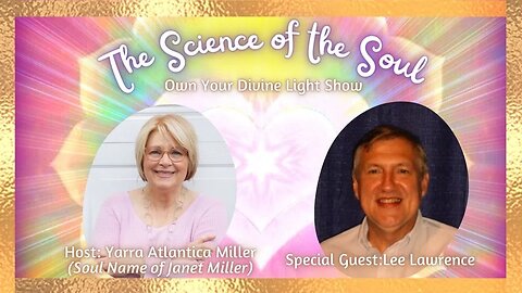 The Science of the Soul with Lee Lawrence | Own Your Divine Light Show Season 1