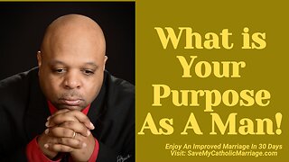 What is your purpose as a man? The 9 tests of Authentic Masculinity (ep191)