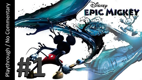 Epic Mickey (Part 1) playthrough