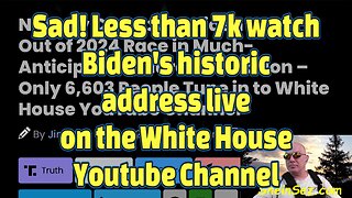 Sad! Less than 7k watch Biden's historic address live on White House Youtube Channel-602