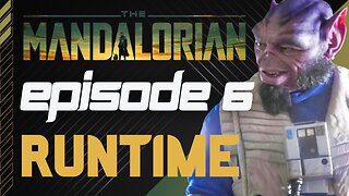 Star Wars The Mandalorian Season 3 Episode 6 Runtime Revealed!