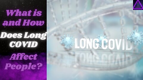 Long Coof BAD! What is Long COVID & Is It a Thing?