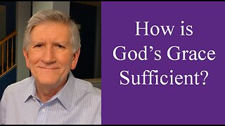 Mike Thompson Live: “How is God’s Grace Sufficient?” (Sunday 8-20-23)