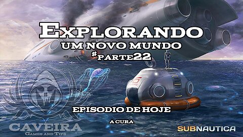 Subnautica Explorando um novo mundo parte22 - A CURA