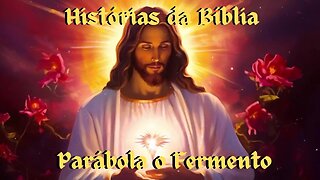 Parábola O Fermento, Histórias da Bíblia