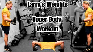 Larry's Upper Body Workout!! 💪💪💪