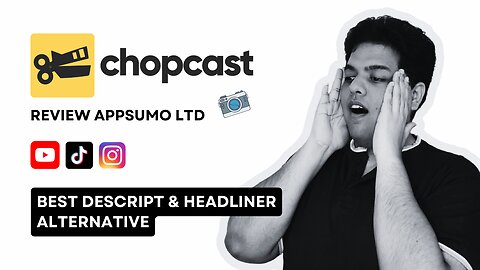 Chopcast 📹 Review: Best Alternative To Descript and Headliner App | App Sumo Deal ✨