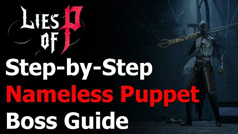 Lies of P Nameless Puppet Boss Guide - The First Puppet Achievement & Trophy Guide