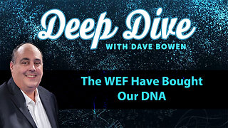 The WEF Have BOUGHT Our DNA | Teacher: Dave Bowen