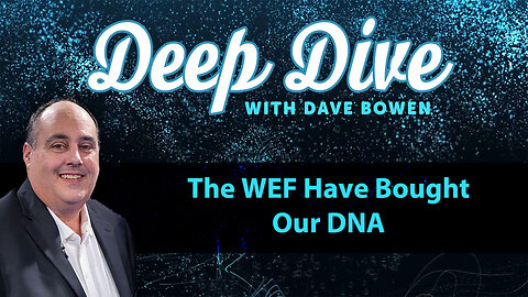 The WEF Have BOUGHT Our DNA | Teacher: Dave Bowen