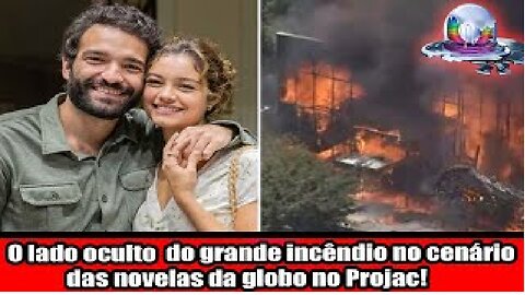 O lado oculto do Grande incêndio no cenário das novelas da globo no Projac!