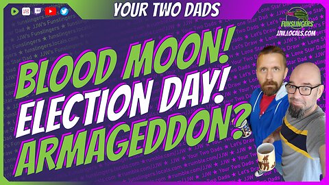 Blood Moon! Election Day! Armageddon?