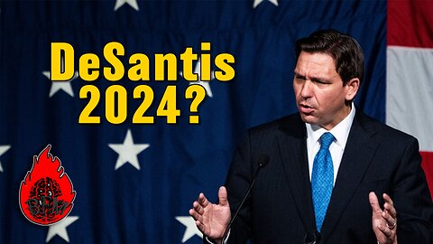 DeSantis Announces his 2024 Run For the White House