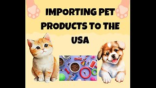 How to Import Pet Products to the USA (A Step-by-Step Guide)