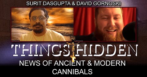 THINGS HIDDEN 147: News of Ancient and Modern Cannibals