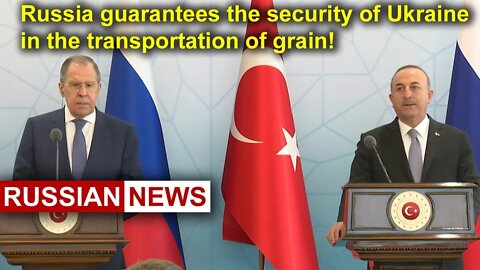 Lavrov: Russia guarantees the security of Ukraine in the transportation of grain | Turkey | Ankara