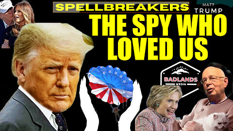 Spellbreakers Ep 34: Trump: The Spy Who Loved Us - Wed 7:30 PM ET -