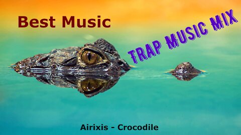 Airixis - Crocodile \ Trap Music Mix \ Bass Boosted \ Lofi