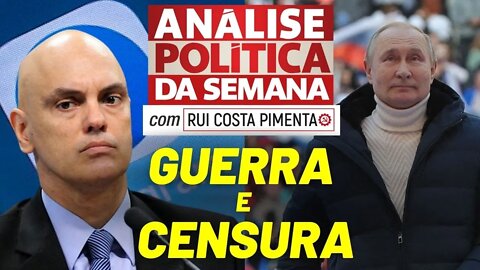 Guerra na Ucrânia e censura no Brasil - Análise Política da Semana, com Rui Costa Pimenta - 19/03/22