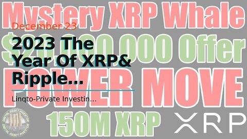 2023 The Year Of XRP& Ripple Settlement…Tick Tock