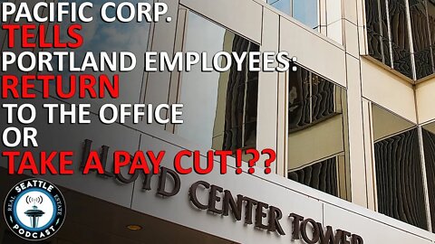 PacifiCorp tells Portland employees to return to the office in less than 2 weeks or take pay cut
