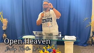 Living Under An Open Heaven - Bishop Martin Wilson