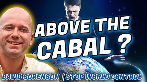 Who is Above the Cabal? | Behind the Final Curtain with David Sorensen
