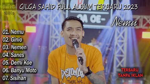 Gilga Sahid Full Album Terbaru 2023 - Gildcoustic - Nemen - TANPA IKLAN