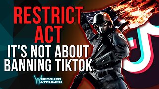 The Restrict Act: It's Not About Banning TikTok