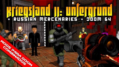 Kriegsland II: Untergrund + Russian Mercenaries + Doom 64 for Doom II [Mods para Doom Combinados]