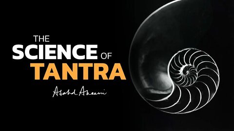 Tantra: the Science of Unification