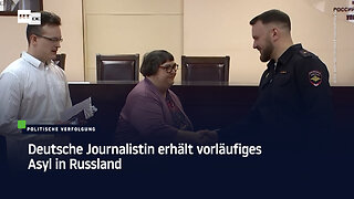 Deutsche Journalistin erhält vorläufiges Asyl in Russland