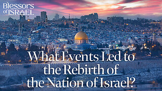 What Events Led to the Rebirth of the Nation of Israel?