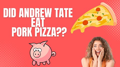 Did Andrew Tate Eat Pork Pizza?