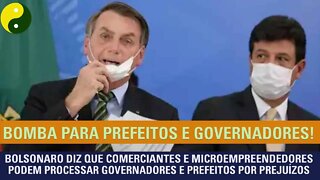 Bolsonaro diz que comerciantes e empreendedores podem processar governadores e prefeitos