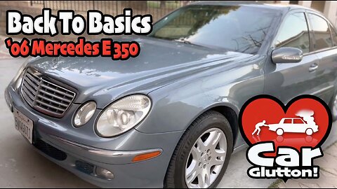 The Car Glutton: Back To Basics With A Mercedes E350