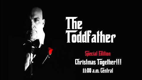 The Toddfather - Christmas Together!