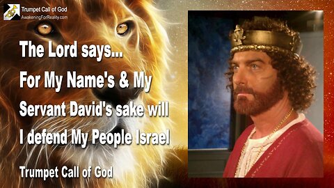 May 31, 2010 🎺 For My Name and My Servant David's sake will I defend My People Israel