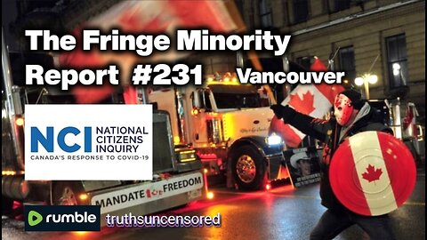 The Fringe Minority Report #231 National Citizens Inquiry Vancouver