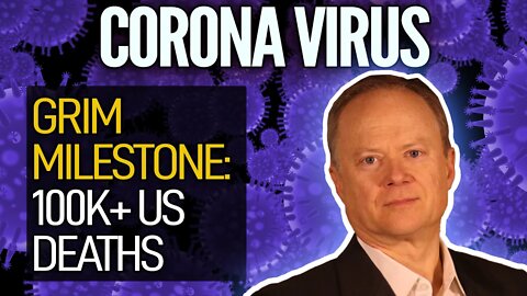 Grim Milestone: 100k+ US Coronavirus Deaths