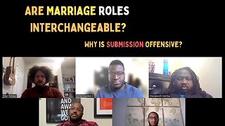 Part 1 || Are Traditional Roles within Marriage Interchangeable? Is Submission Offensive?