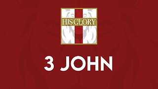 His Glory Bible Studies - 3 John 1