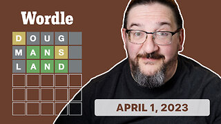 Doug plays Wordle! 04/01/2023