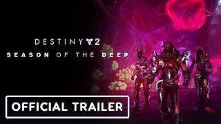 Destiny 2: Lightfall - Official Season of the Deep Launch Trailer