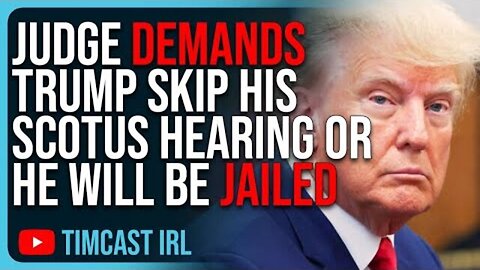 4/21/24 - Judge Demands Trump Skip His Scotus Hearing Otherwise He Will Be Jailed In Ny In..